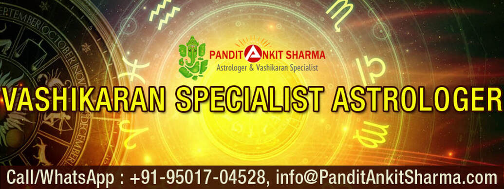 Vashikaran Services in Chandigarh by Vashikaran Specialist Pandit Ankit Sharma